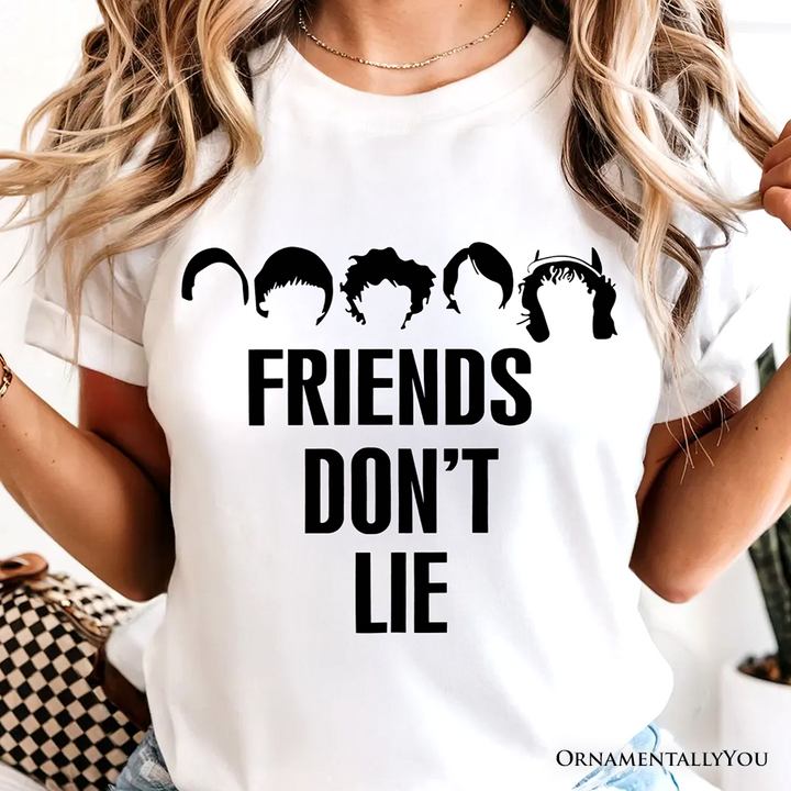 Friends Don’t Lie T-Shirt, Handmade Gift for Matching Daughter