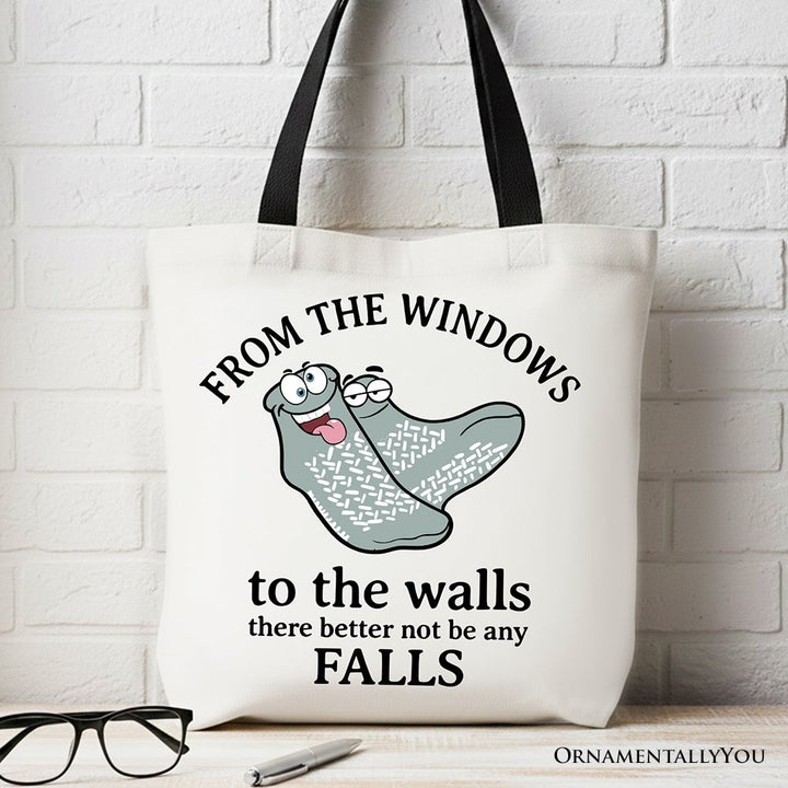 From The Windows To The Walls No Falls Socks Tote Bag, Funny Quote Gift Shopper Tote Bag OrnamentallyYou Black Handle 