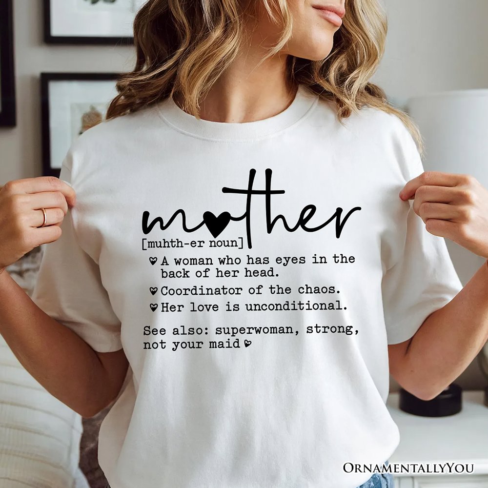 Funny Mom Definition T-Shirt, White, Natural and Black Tee for Strong and Real Mothers T-Shirts OrnamentallyYou 