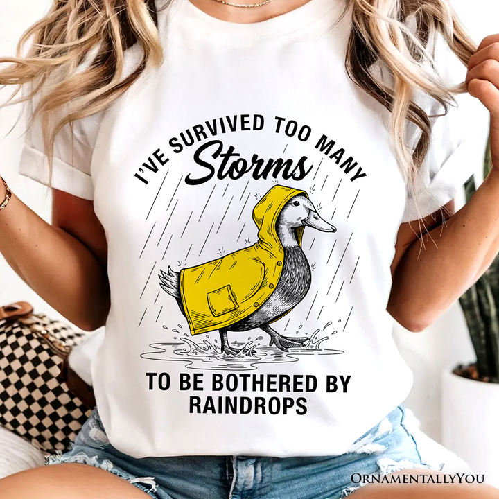 Goose Motivational T-Shirt, Survived Too Many Storms Funny Quote Tee