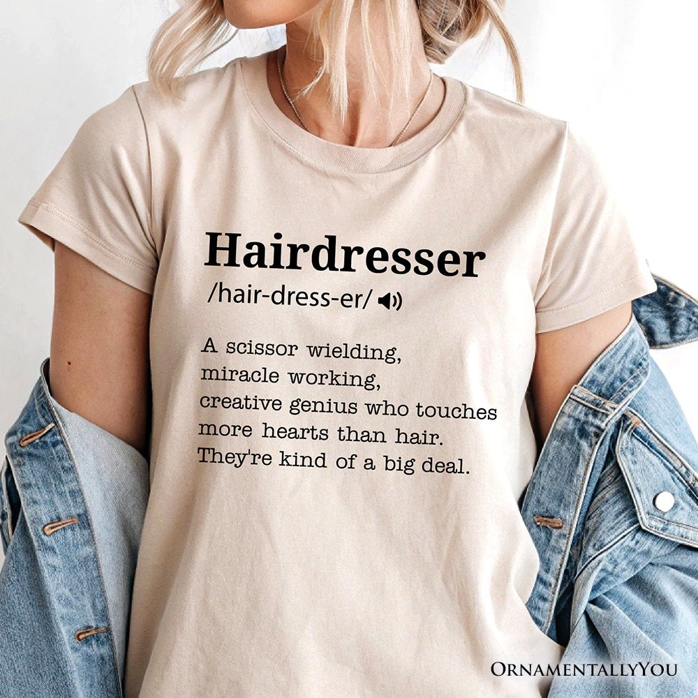 Hairdresser Definition T-Shirt, Funny Tee for Creative and Talented Stylists T-Shirts OrnamentallyYou 