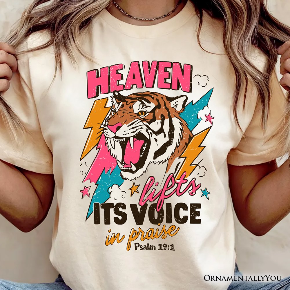 Heaven Lifts its Voice in Praise Christian T-Shirt, Tiger Psalm 19:1 Bible Verse Tee T-Shirts OrnamentallyYou 