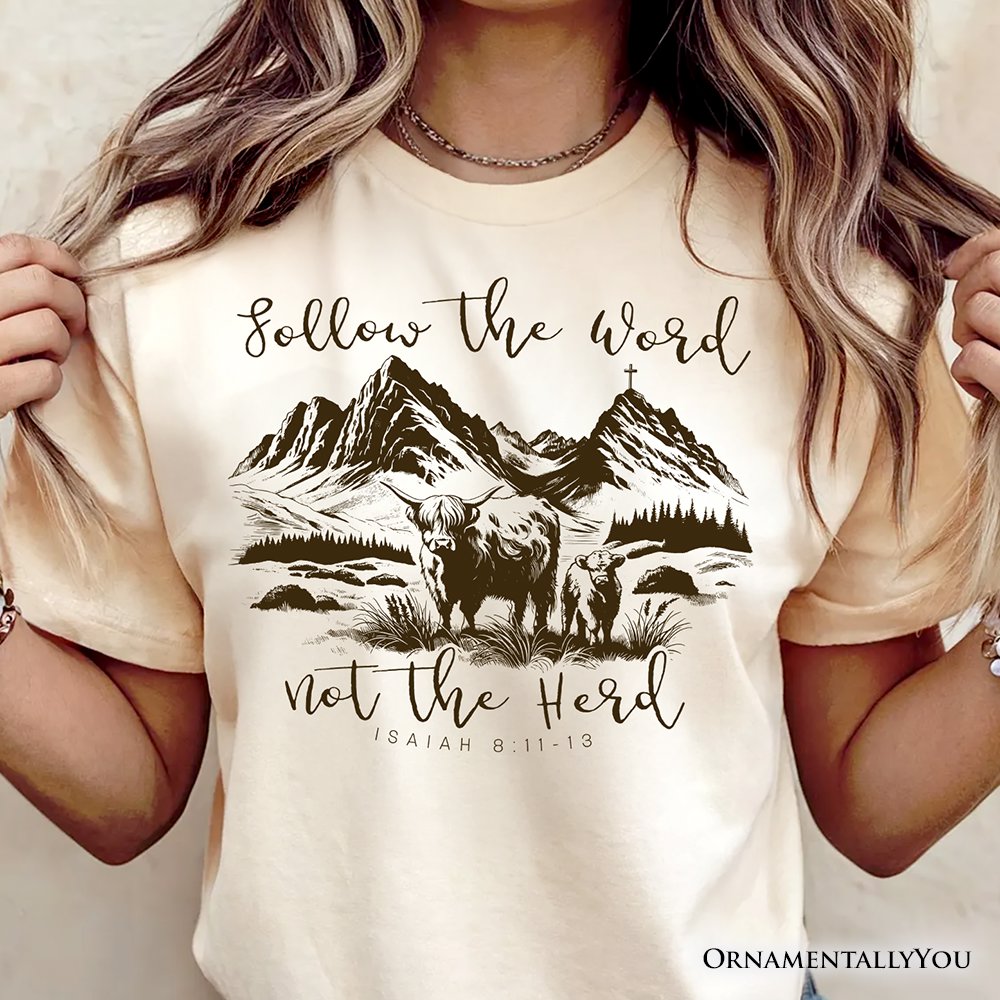 Highland Cow Isaiah 8:11-13 Christian T-Shirt, Follow the Word Not the Herd Bible Verse Western Tee T-Shirts OrnamentallyYou 