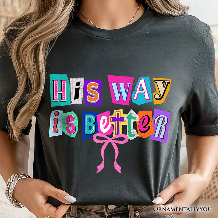 His Way Is Better Christian T-Shirt, Retro Preppy Coquette Faith Tee