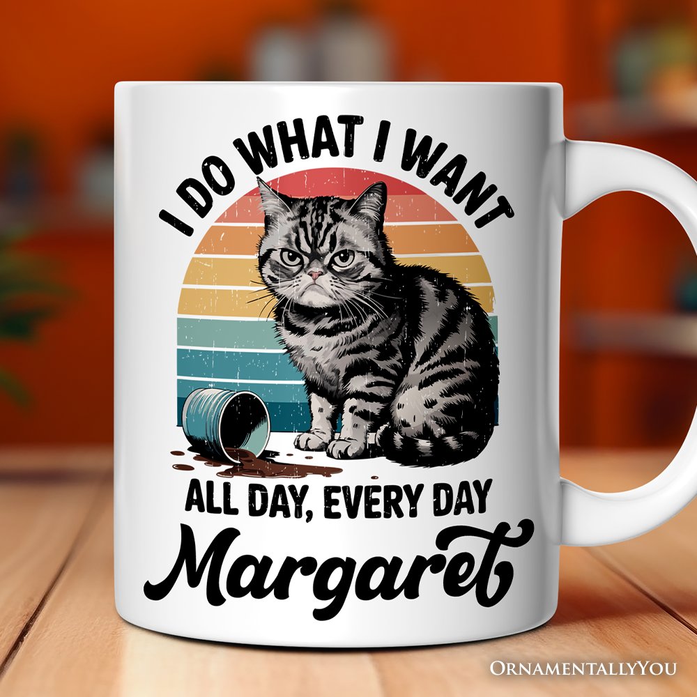 I Do What I Want Cat Personalized Mug, Retro Sarcastic Cat Lover Gift With Custom Name Personalized Ceramic Mug OrnamentallyYou 12oz Mug Customized 