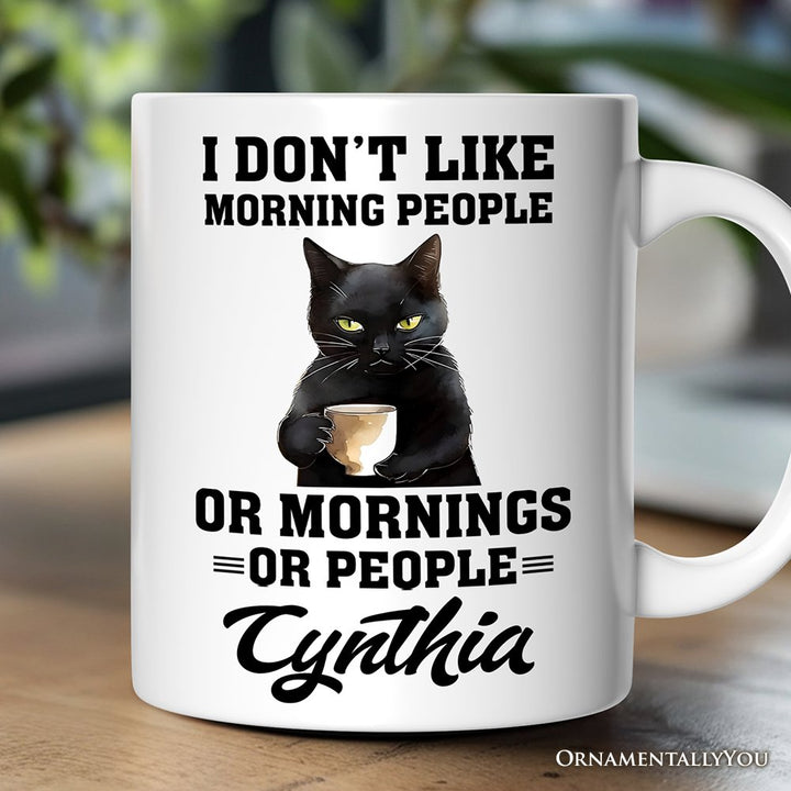 I Don't Like Morning People Personalized Mug, Sarcastic Black Cat Lover Gift With Custom Name Personalized Ceramic Mug OrnamentallyYou 12oz Mug Customized 