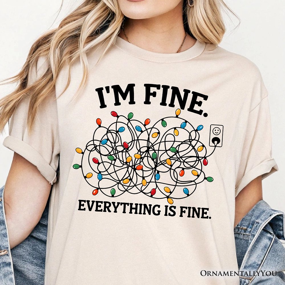 I’m Fine Christmas Lights T‑Shirt, Funny Holiday Humor Tee for Stressed Festive People T-Shirts OrnamentallyYou 