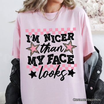 I’m Nicer Than My Face Looks Sarcastic T-Shirt, Relatable Checkered Tee T-Shirts OrnamentallyYou 