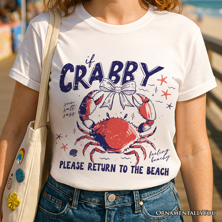 If Crabby Please Return To The Beach Funny T-Shirt, Coastal Summer Tee