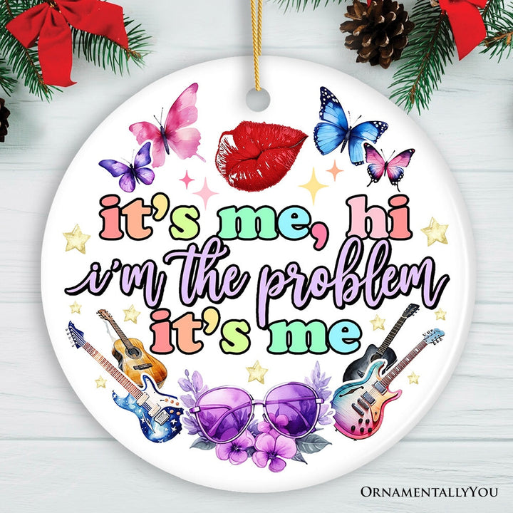 It's Me I'm The Problem Aesthetic Lyric Ornament, Pop Culture Singer Christmas Gift Ceramic Ornament OrnamentallyYou Circle 