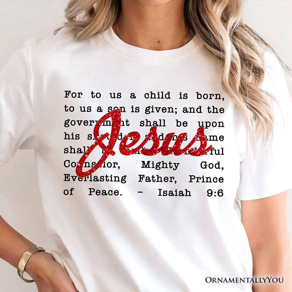 Jesus Christmas Bible Verse T‑Shirt, Isaiah 9:6 Tee for Faithful Believers T-Shirts OrnamentallyYou 