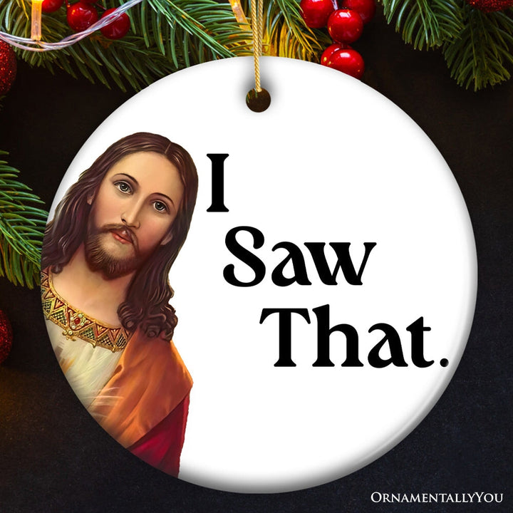 Jesus I Saw That Ornament, Whimsical Christmas Gift and Decor Ceramic Ornament OrnamentallyYou Circle 