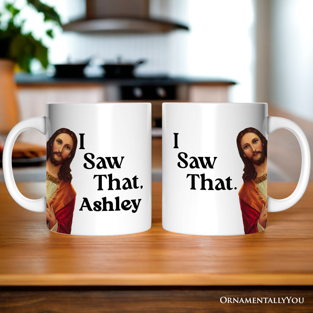 Jesus I Saw That Personalized Mug, Whimsical Christians Gift With Custom Name