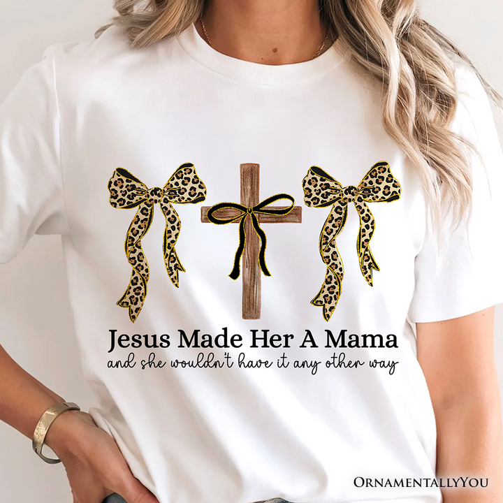 Jesus Made Her A Mama T-Shirt, Coquette Christian Leopard Bows Faith Tee