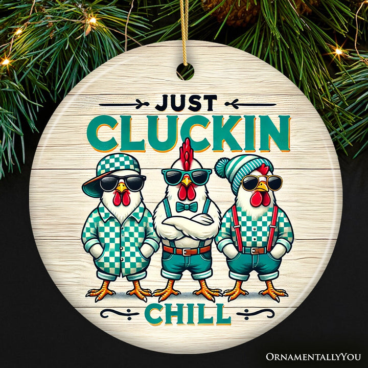 Just Cluckin Chill Ornament, Retro Cool Chickens For Christmas Gift and Decor Ceramic Ornament OrnamentallyYou 
