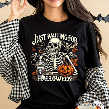 Just Waiting for Halloween T-Shirt, Spooky Skeleton Tee for Autumn Season T-Shirts OrnamentallyYou 