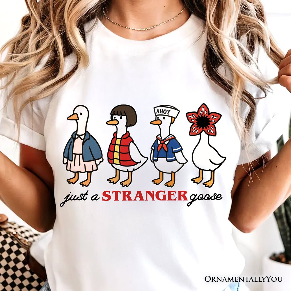 Just a Stranger Goose T-Shirt, Funny Retro Tee T-Shirts OrnamentallyYou 