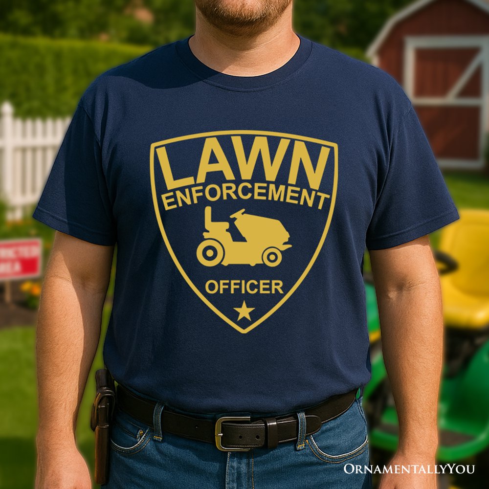 Lawn Enforcement Officer T-Shirt, Funny Badge Style Navy and Black Tee for Lawn Mower Gardener Dad T-Shirts OrnamentallyYou 