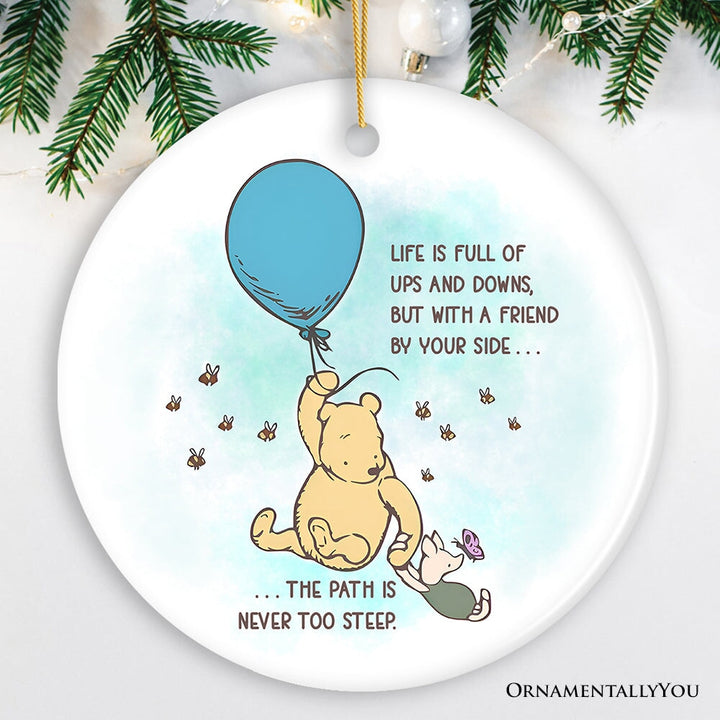 Life's Ups and Downs are Easier With a Friend Ornament, Pooh Bear's Uplifting Quote Christmas Keepsake and Decor Ceramic Ornament OrnamentallyYou Circle 