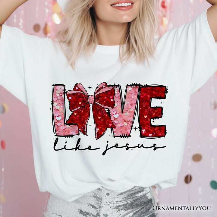 Love Like Jesus Coquette Bow Valentine T-Shirt, Christian Hearts Tee T-Shirts OrnamentallyYou 