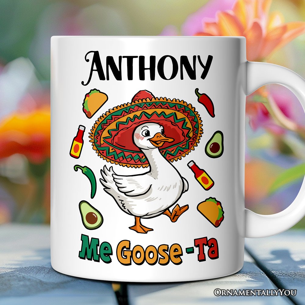 Me Goose-Ta Personalized Mug, Mexican Sombrero Goose Gift With Custom Name Personalized Ceramic Mug OrnamentallyYou 12oz Mug Customized 