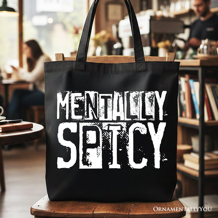 Mentally Spicy Snarky Tote Bag, Sarcastic Funny Quote Health Gift Shopper Tote Bag OrnamentallyYou 