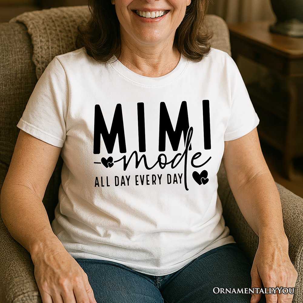 Mimi Mode T-Shirt, All Day Every Day White and Black Tee Gift for Grandma T-Shirts OrnamentallyYou 