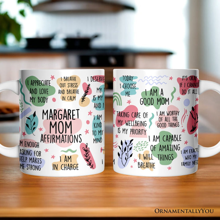 Mom Affirmations Personalized Mug, Mother Gift With Custom Name Personalized Ceramic Mug OrnamentallyYou 12oz Mug Customized 