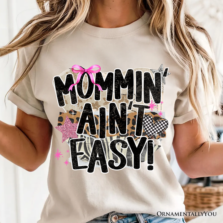 Mommin' Ain't Easy Motherhood T-Shirt, Trendy Mom Life Tee
