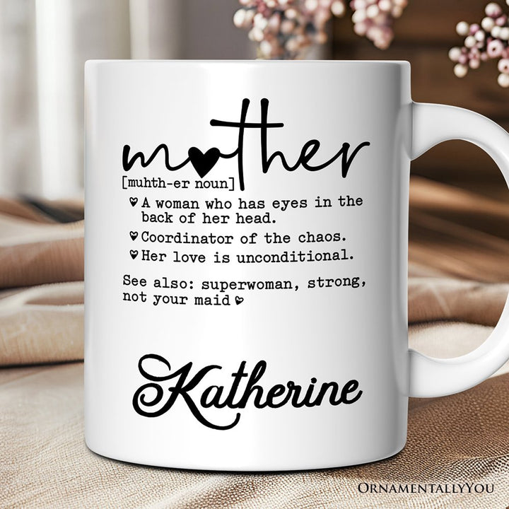 Mother Definition Personalized Mug, Inspirational Mother Gift With Custom Name Personalized Ceramic Mug OrnamentallyYou 12oz Mug Customized 