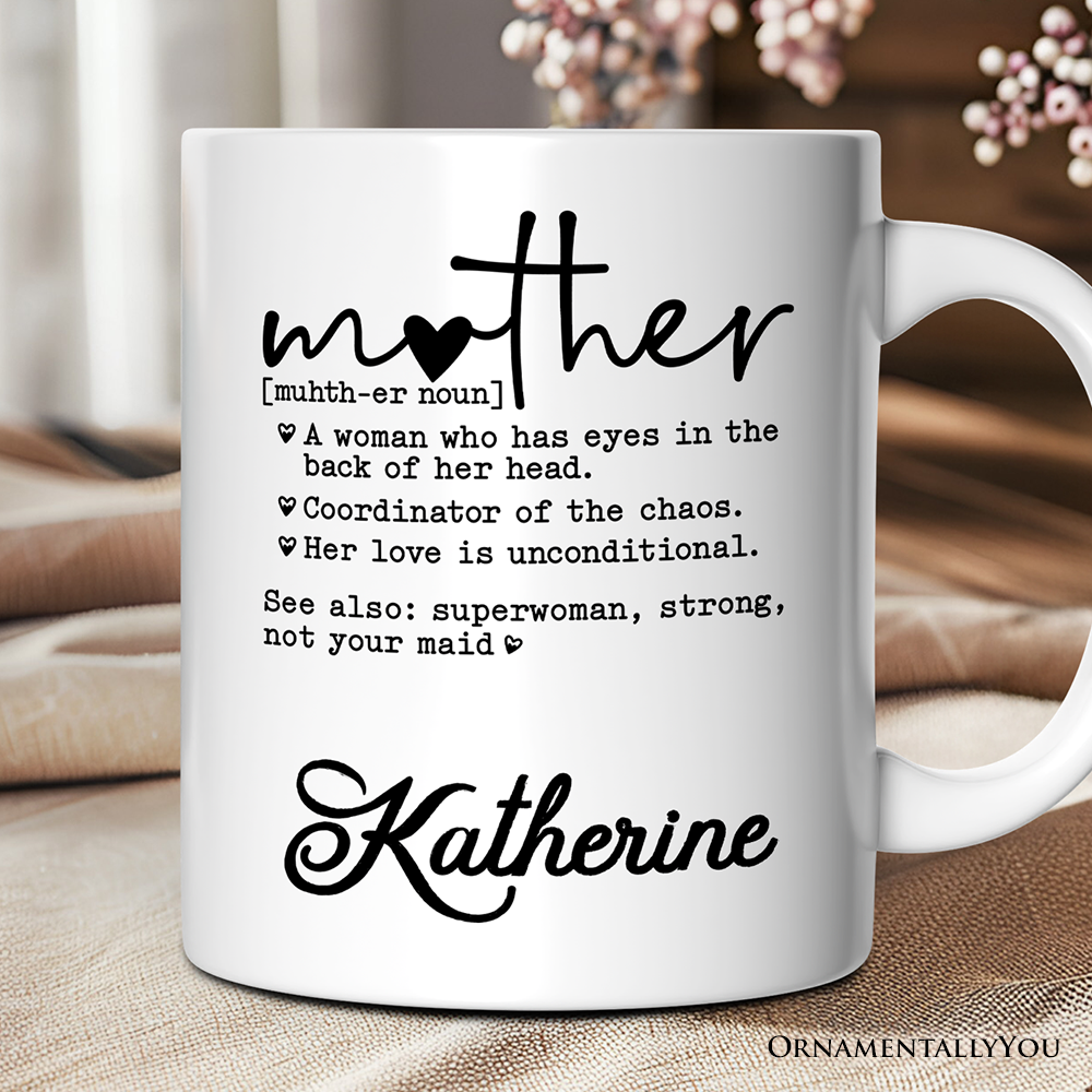 Mother Definition Personalized Mug, Inspirational Mother Gift With Custom Name