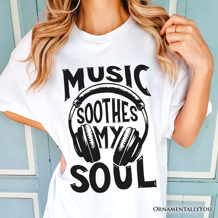 Music Soothes My Soul T-Shirt, Festival Concert Tee