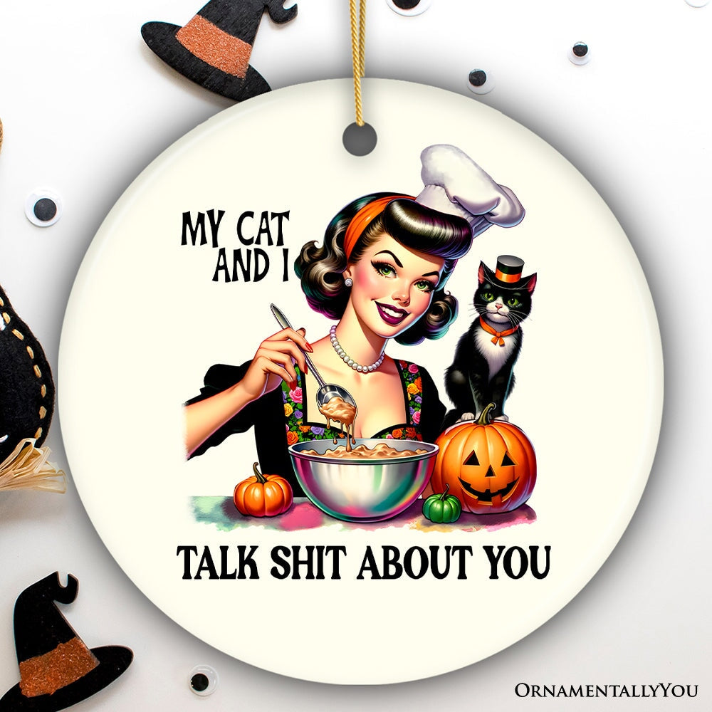 My Cat and I Talk Shit About You Ornament, Retro Gift and Decor with a Dash of Attitude Ceramic Ornament OrnamentallyYou Circle 