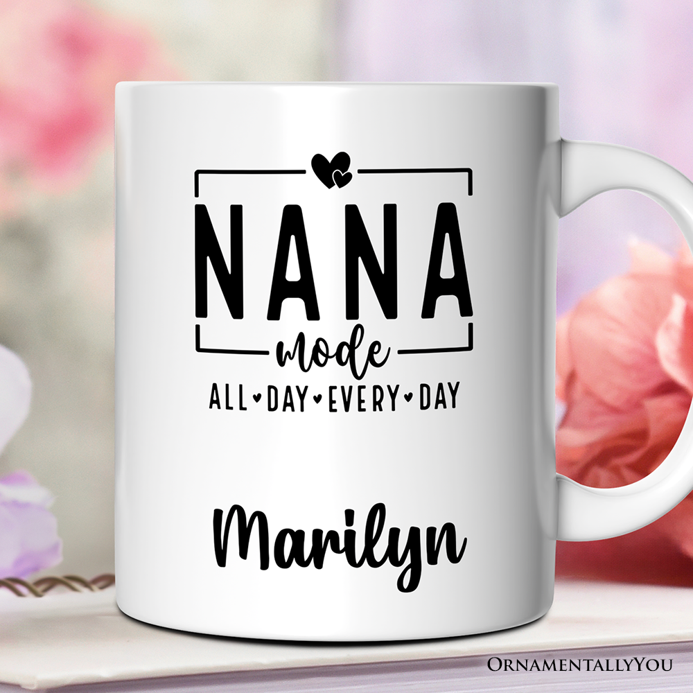 Nana Mode Personalized Mug, All Day Every Day Grandma Gift With Custom Name