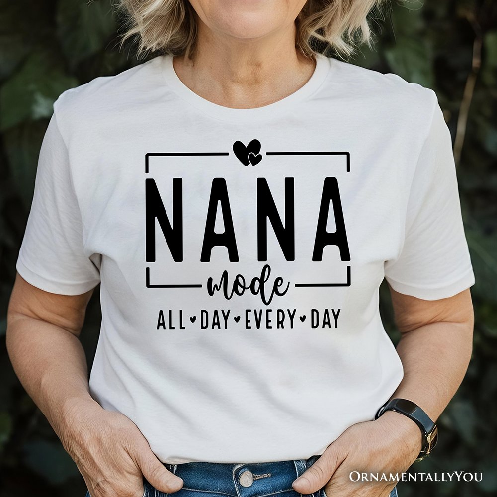 Nana Mode T-Shirt, All Day Every Day White and Black Tee Gift for Grandma T-Shirts OrnamentallyYou 