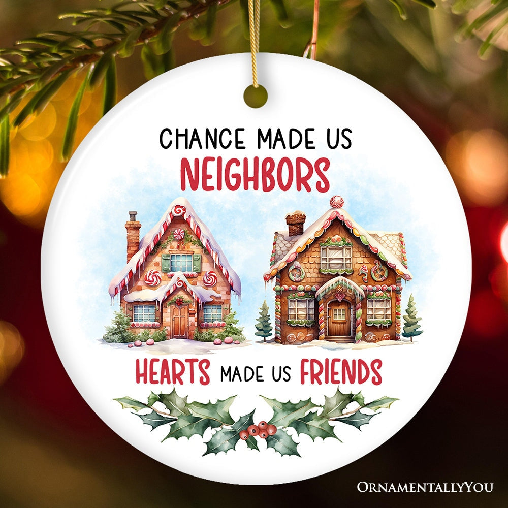 Neighbors Becomes Friends Quote Ornament, Sentimental Friendship Appreciation Christmas Gift Ceramic Ornament OrnamentallyYou Round 