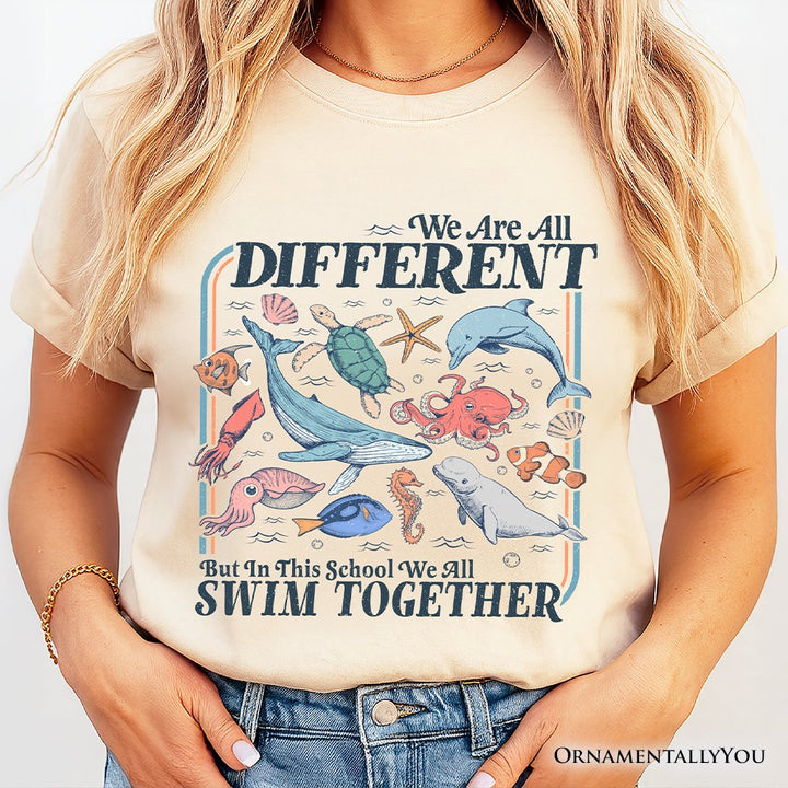Ocean Animal Teacher T-Shirt, We Are All Different But In This School We All Swim Classroom Tee T-Shirts OrnamentallyYou 