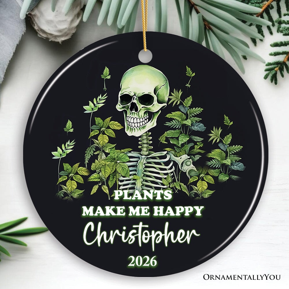 Plants Make Me Happy Skeleton Personalized Ornament, Funny Christmas Gift Ceramic Ornament OrnamentallyYou Circle 