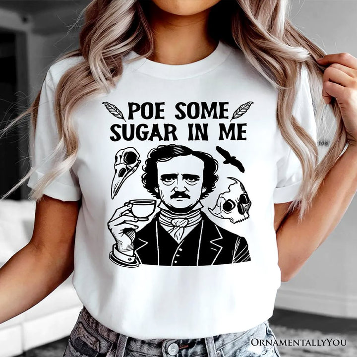 Poe Some Sugar On Me T-Shirt, Funny Edgar Allan Poe Retro Tee for Dark Academia Enthusiasts T-Shirts OrnamentallyYou 
