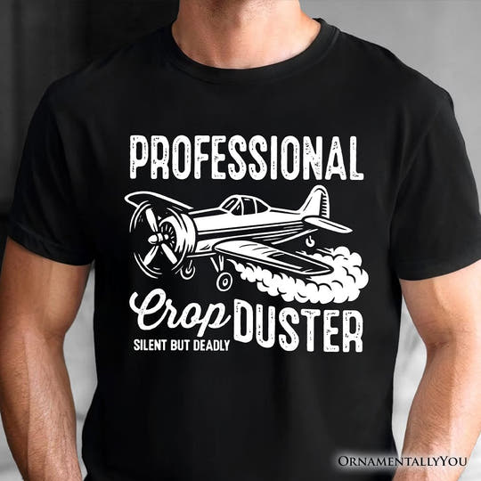 Professional Crop Duster Funny T-Shirt, Silent But Deadly Sarcastic Men Tee T-Shirts OrnamentallyYou 