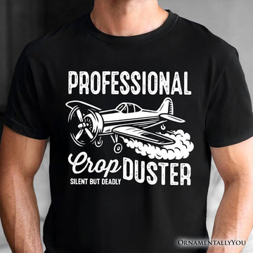Professional Crop Duster Funny T-Shirt, Silent But Deadly Sarcastic Men Tee T-Shirts OrnamentallyYou 