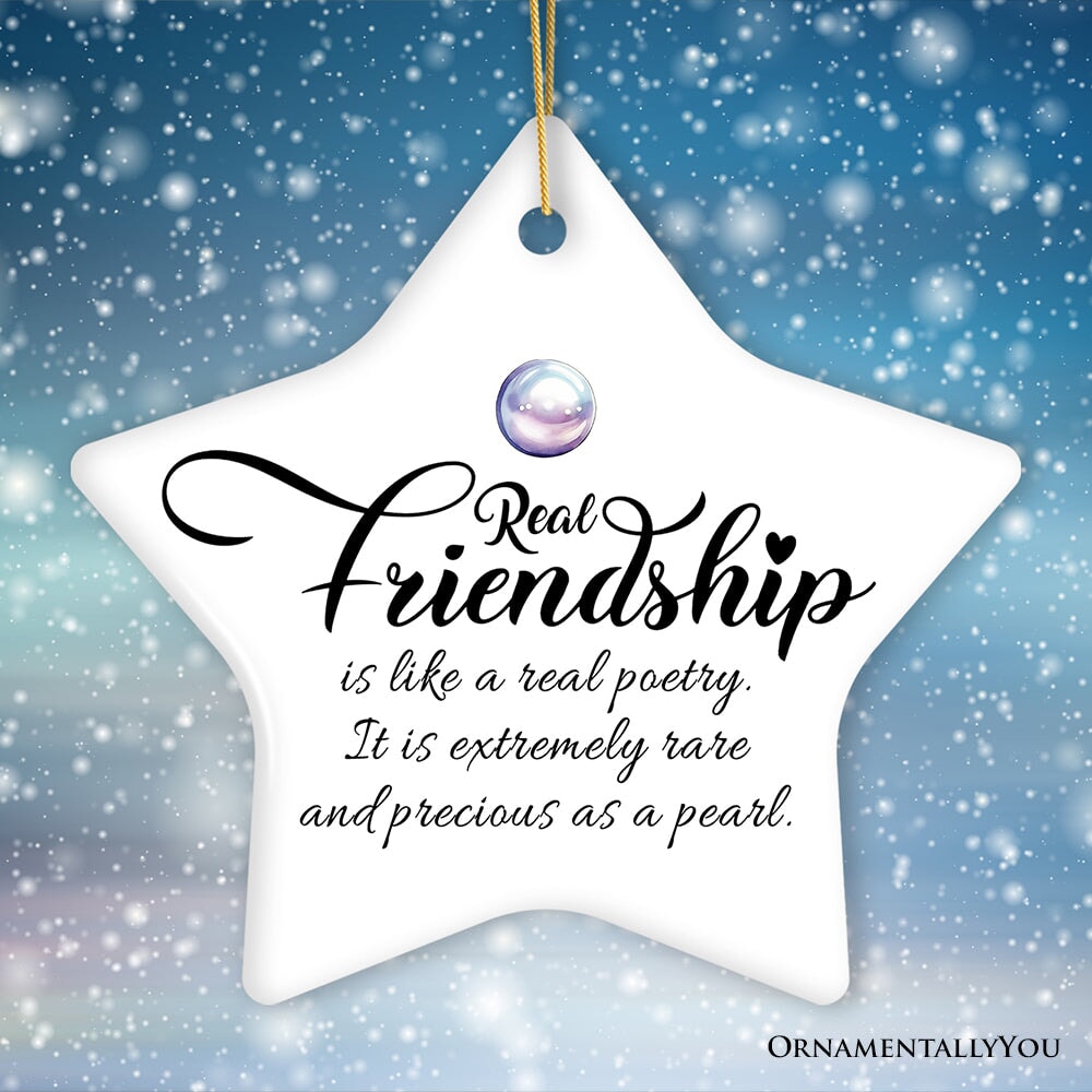 Real Friendship is as Precious as a Pearl Ornament, Christmas Gift for Best Friends Ceramic Ornament OrnamentallyYou Star 