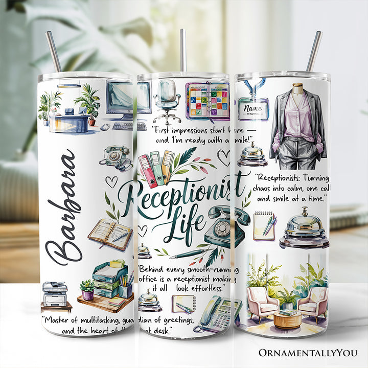 Receptionist Life 20oz Personalized Tumbler With Lid and Stainless Steel Straw, Front Desk Office Professional Gift Cup