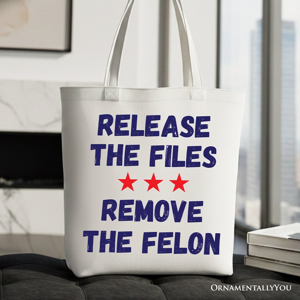 Release The Files Remove The Felon Protest Canvas Tote Bag, Political Accountability Activist Gift Shopper OrnamentallyYou White 