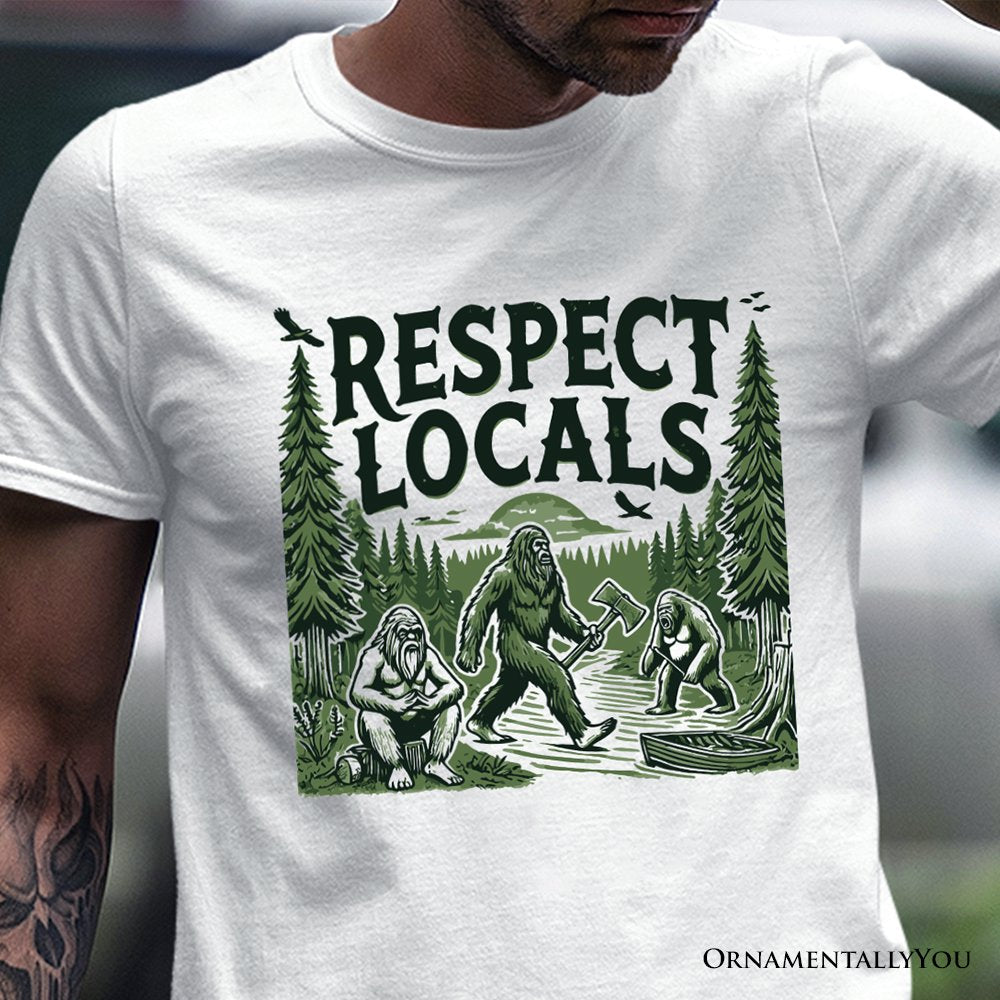Respect Locals Bigfoot T-Shirt, White Funny Sasquatch Tee for Nature T-Shirts OrnamentallyYou 