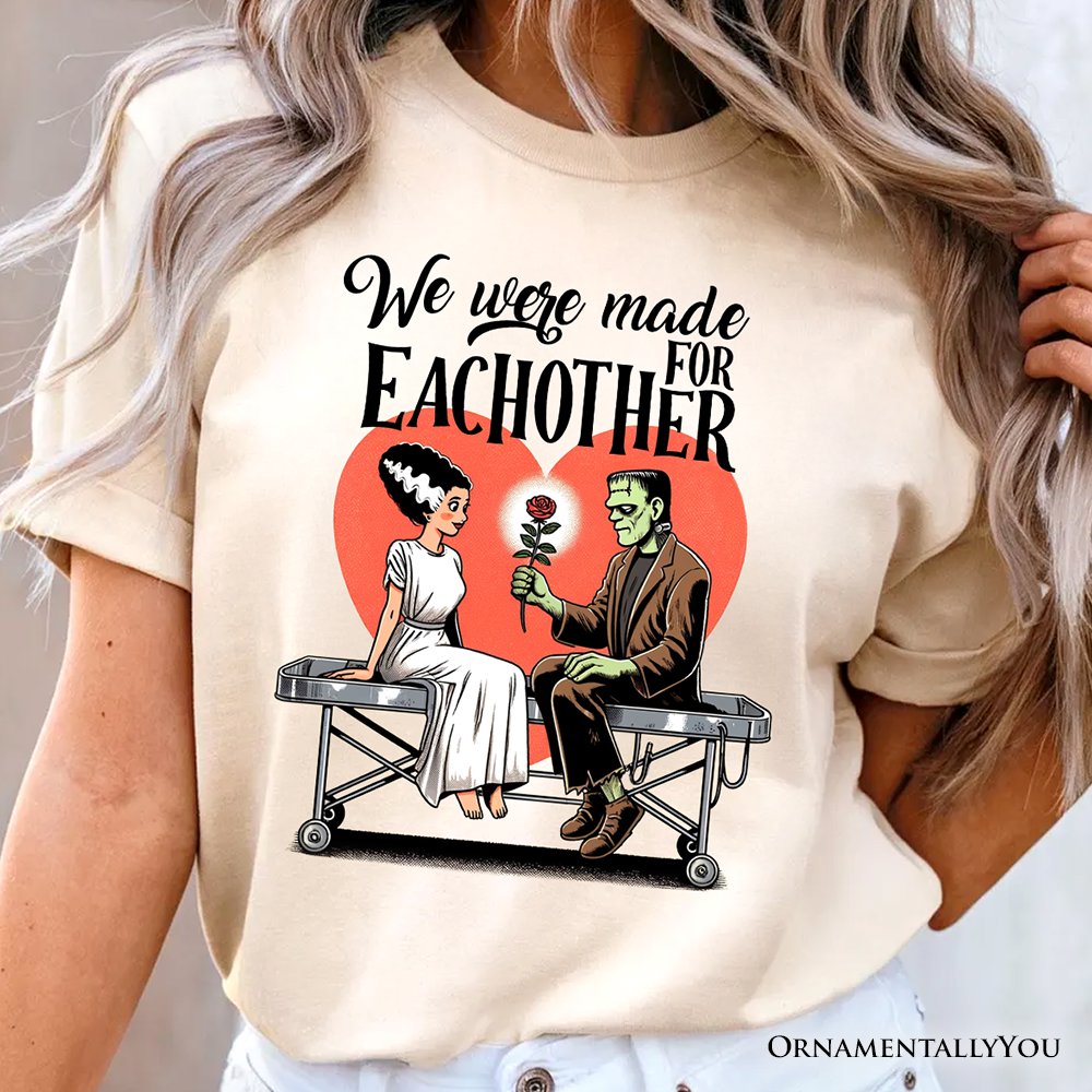 Romantic Frankenstein and Bride T-Shirt, We Were Made for Each Other Tee for Spooky Couples T-Shirts OrnamentallyYou 