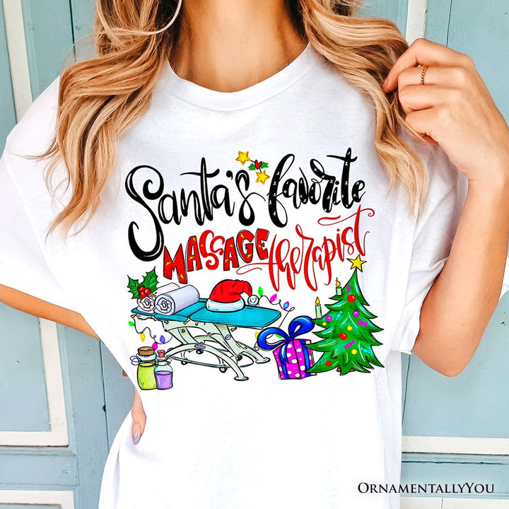 Santa’s Favorite Massage Therapist T-Shirt, Festive Holiday Tee T-Shirts OrnamentallyYou 