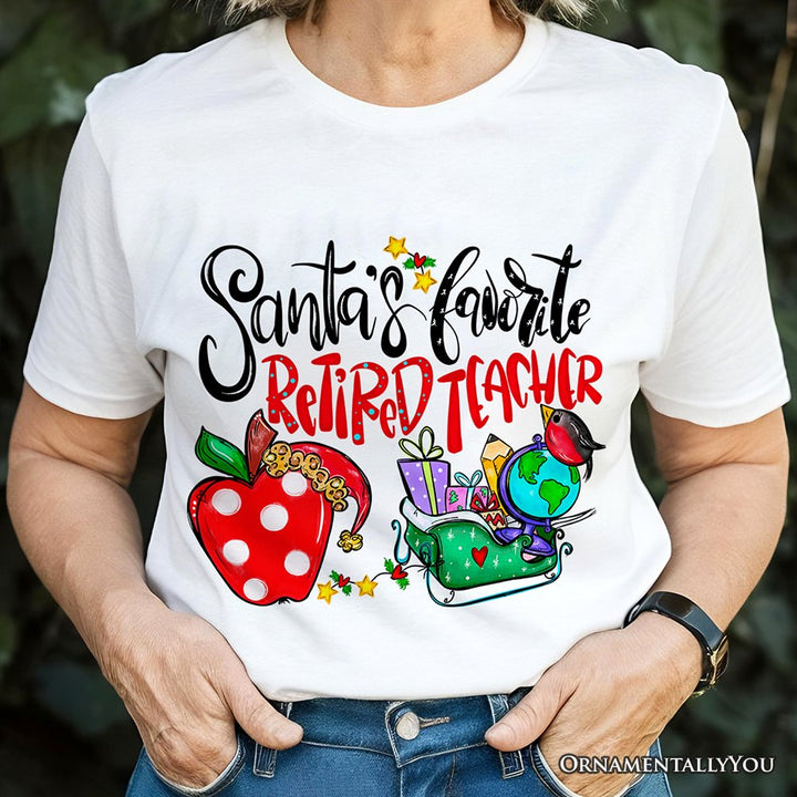 Santa’s Favorite Retired Teacher T-Shirt, Merry Christmas Classroom Memories Tee T-Shirts OrnamentallyYou 