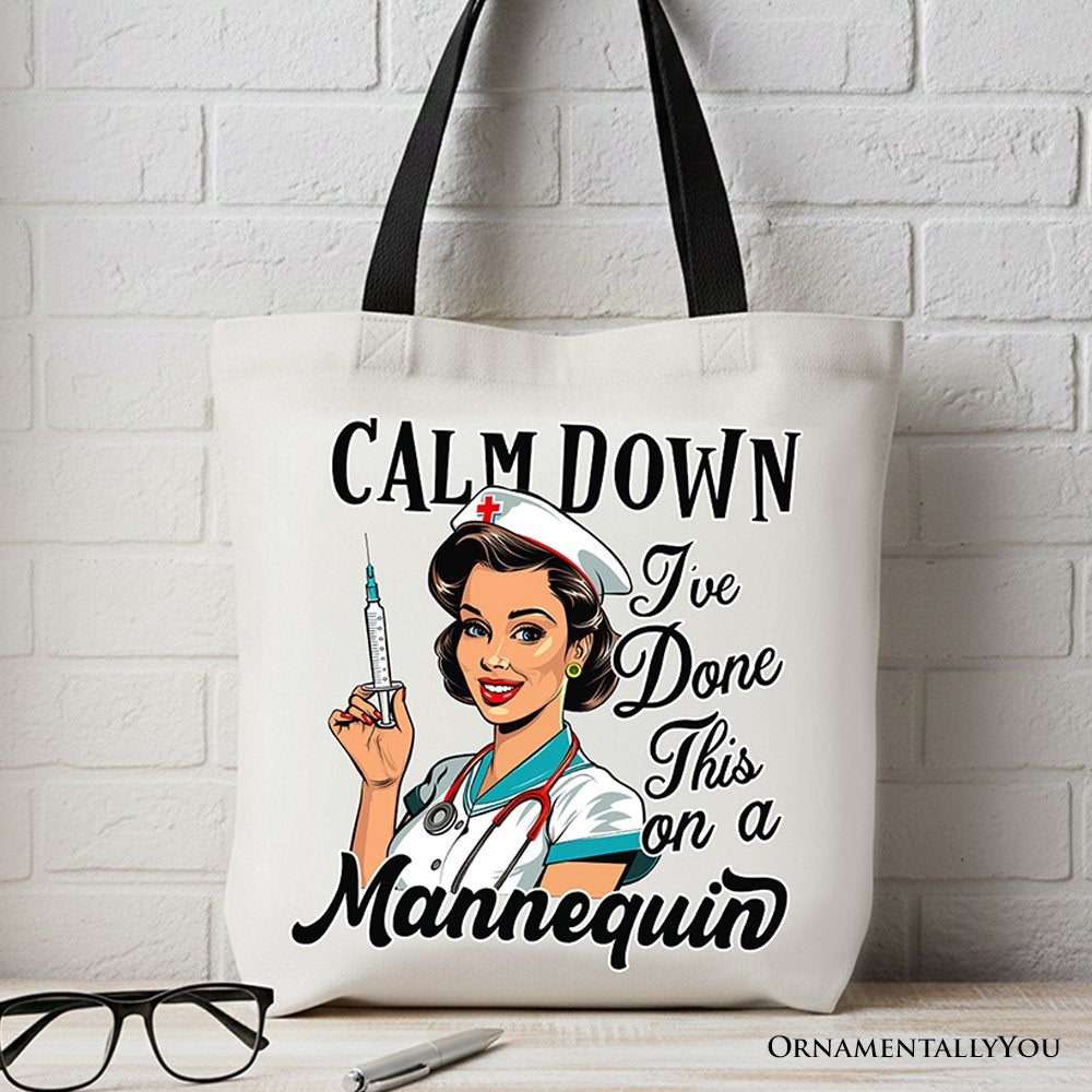 Sassy Nursing School Tote Bag, Calm Down I've Done This on a Mannequin Gift Shopper Tote Bag OrnamentallyYou Black Handle 