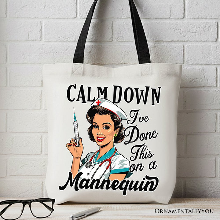 Sassy Nursing School Tote Bag, Calm Down I've Done This on a Mannequin Gift Shopper Tote Bag OrnamentallyYou Black Handle 